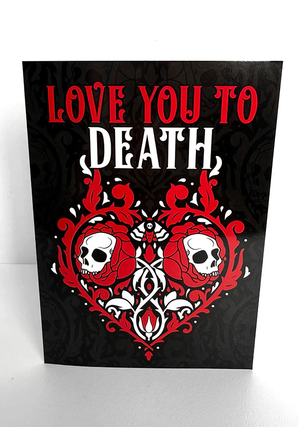 Love You To Death | GREETING CARD